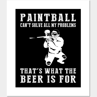 "Paintball Can't Solve All My Problems, That's What the Beer's For!" Posters and Art